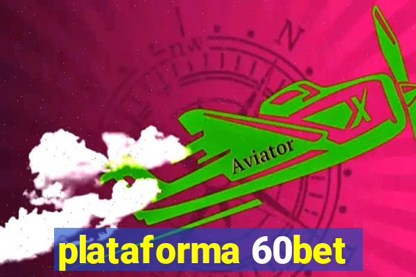 plataforma 60bet